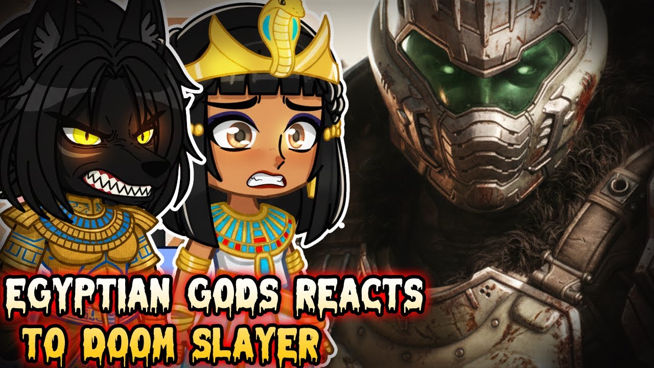 Реакция египетских богов на DOOM Slayer || Doom: The Dark Ages || DOOM GUY|| || Gacha React