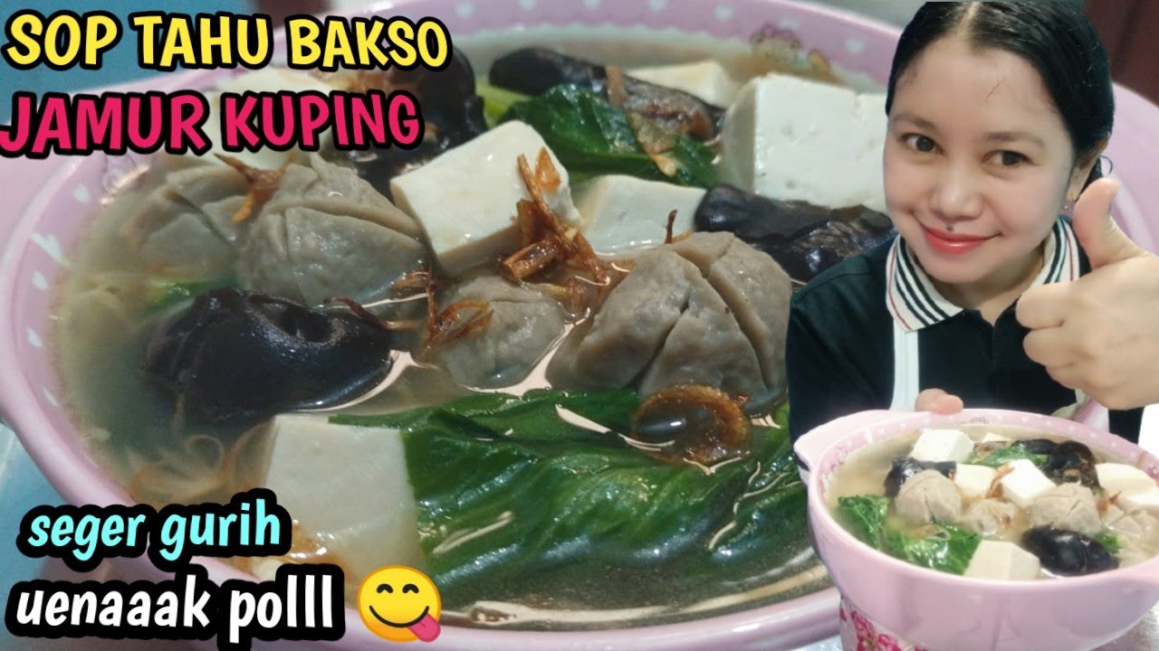 Resep sop tahu bakso  jamur kuping || variasi sop segar dan enak 
