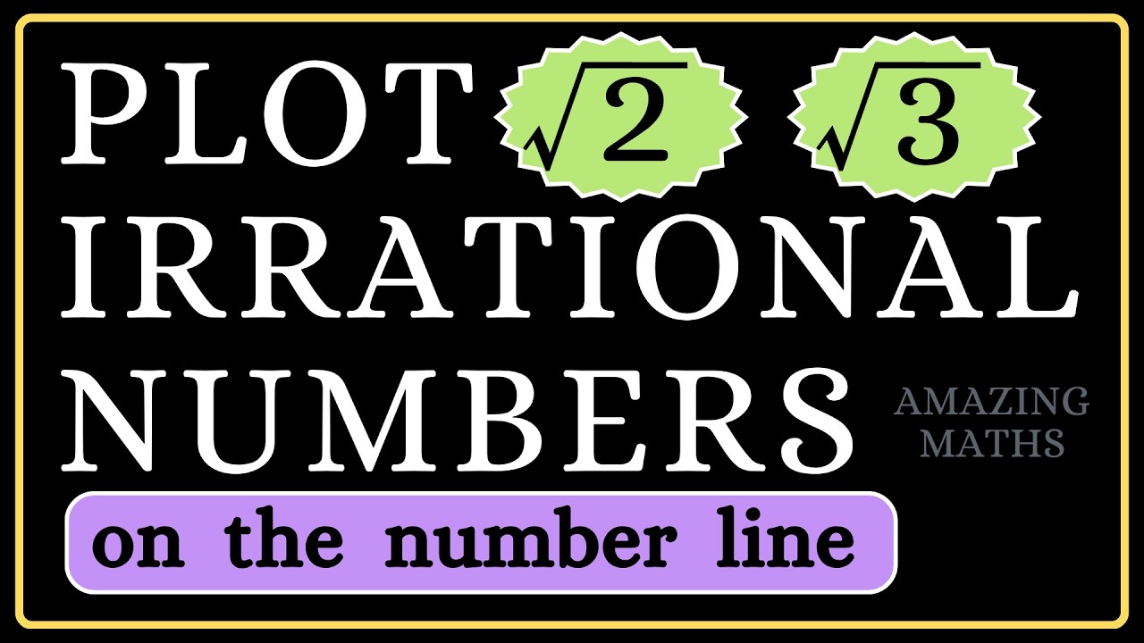 Plotting Irrational Numbers on the number line - Grade 9 - Amazing Maths
