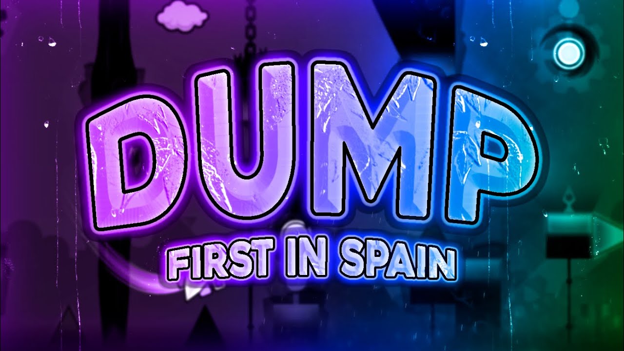 Dump by GiggsRH (Extreme Demon) 100% (NEW 2ND HARDEST, FIRST IN SPAIN!) | GD 2.2