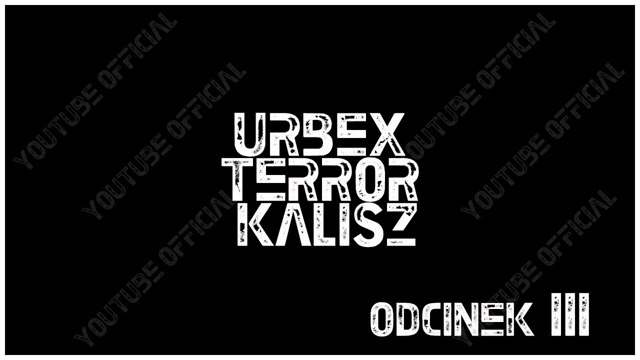 Official Urbex Terror Kalisz - Opuszczona Posiadłość - Odcinek 3