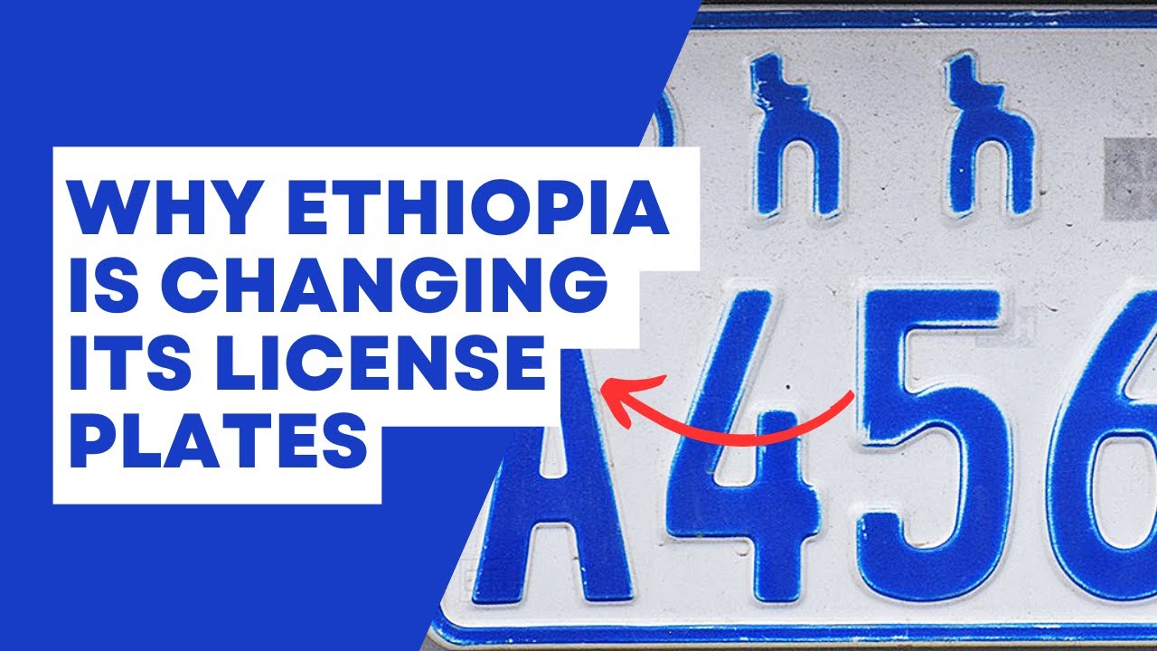 Why Ethiopia Is Changing Its License Plates | The Buna Table