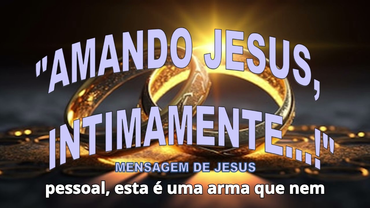 AMANDO JESUS INTIMAMENTE!