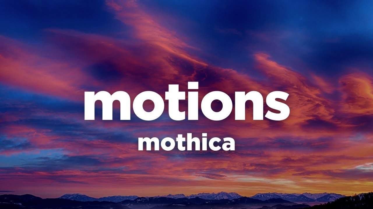 Mothica - motions (Lyrics)