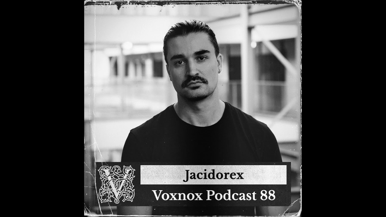 Voxnox Podcast 088 - Jacidorex