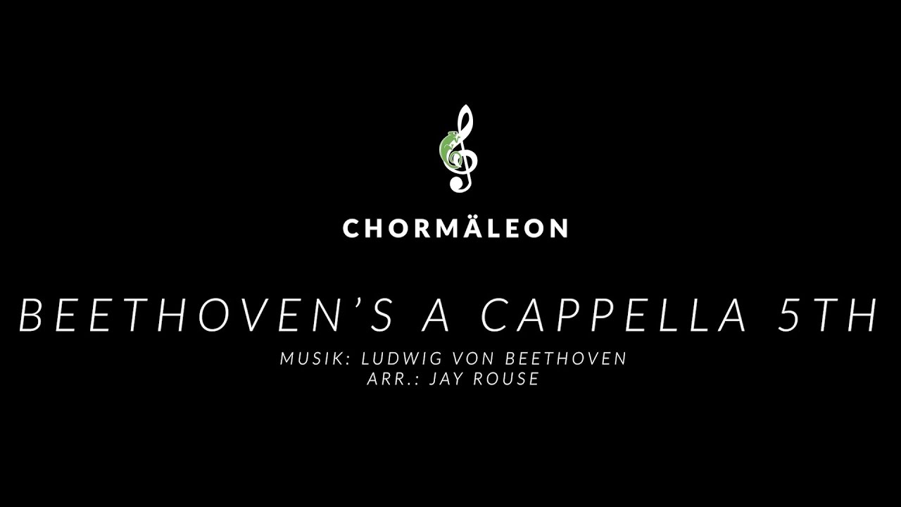 Beethoven's A Cappella 5th  | CHORMÄLEON