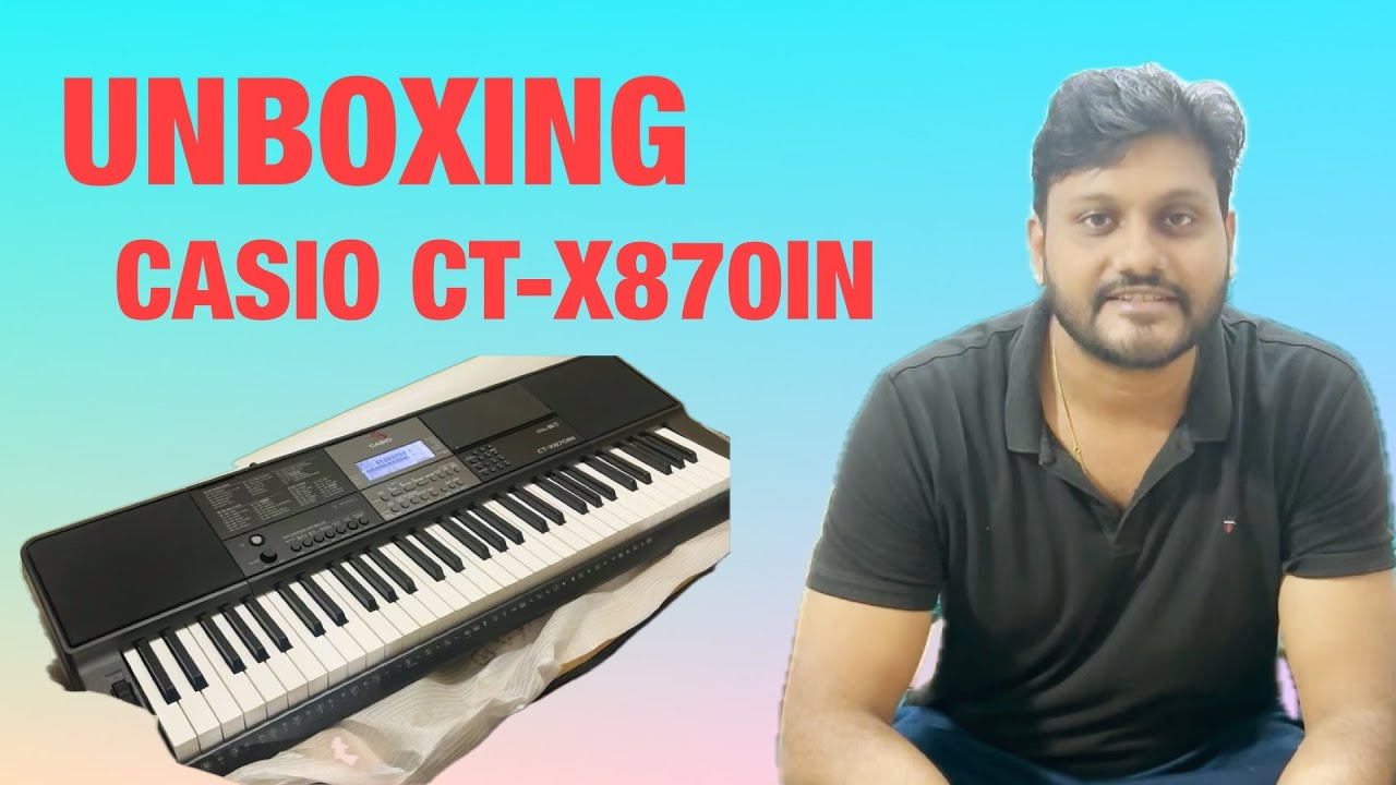 Unboxing CASIO CT-X870IN | Is the Casio CT-X870 Worth It? Unboxing & First Thoughts