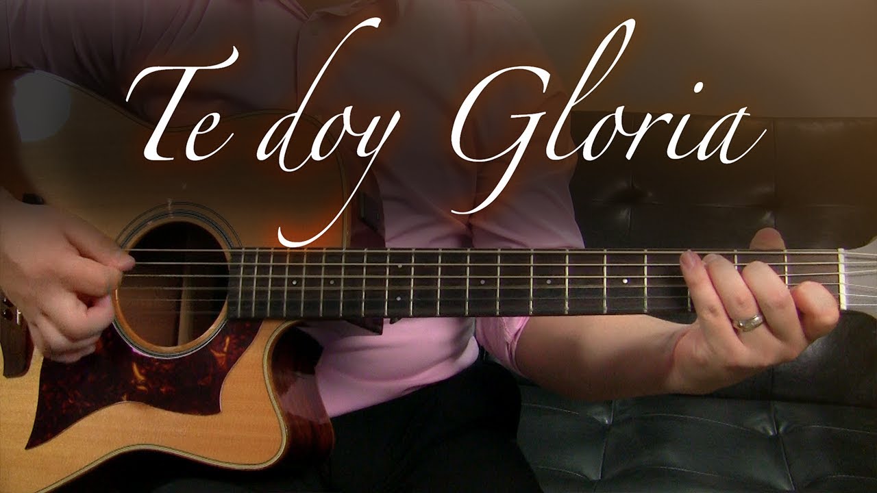 Te doy Gloria - Guitarra Tutorial