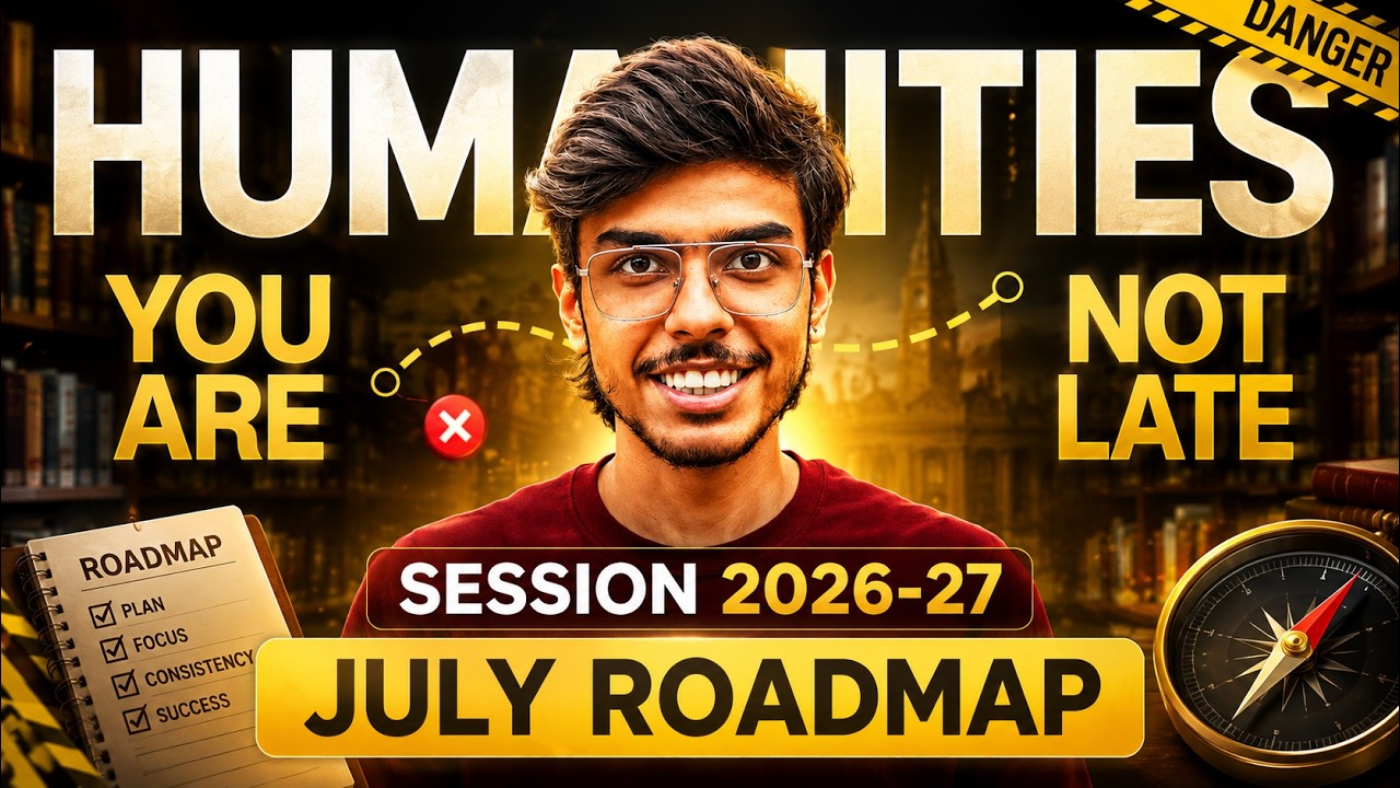 JULY ROADMAP for Class 11 and 12 Humanities | Session 2026-27