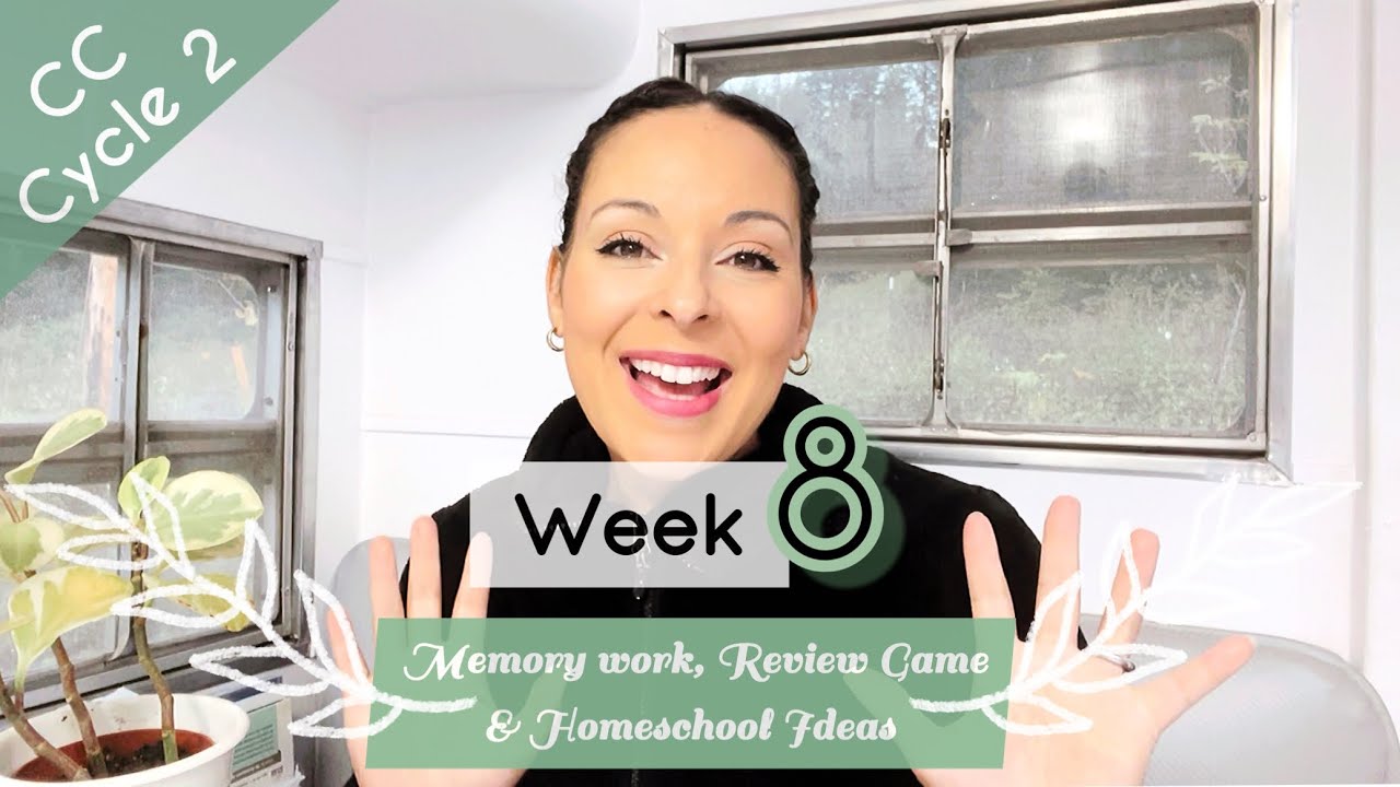 CC Cycle 2 Week 8: Foundations Memory Work & Homeschool Ideas