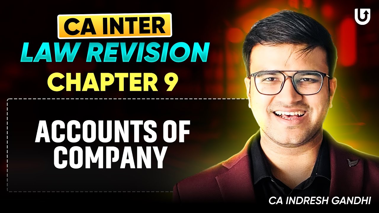 CA Inter Law Revision | Chapter 9 Accounts of Company Part 1 | Companies Act 2013 | Indresh Gandhi