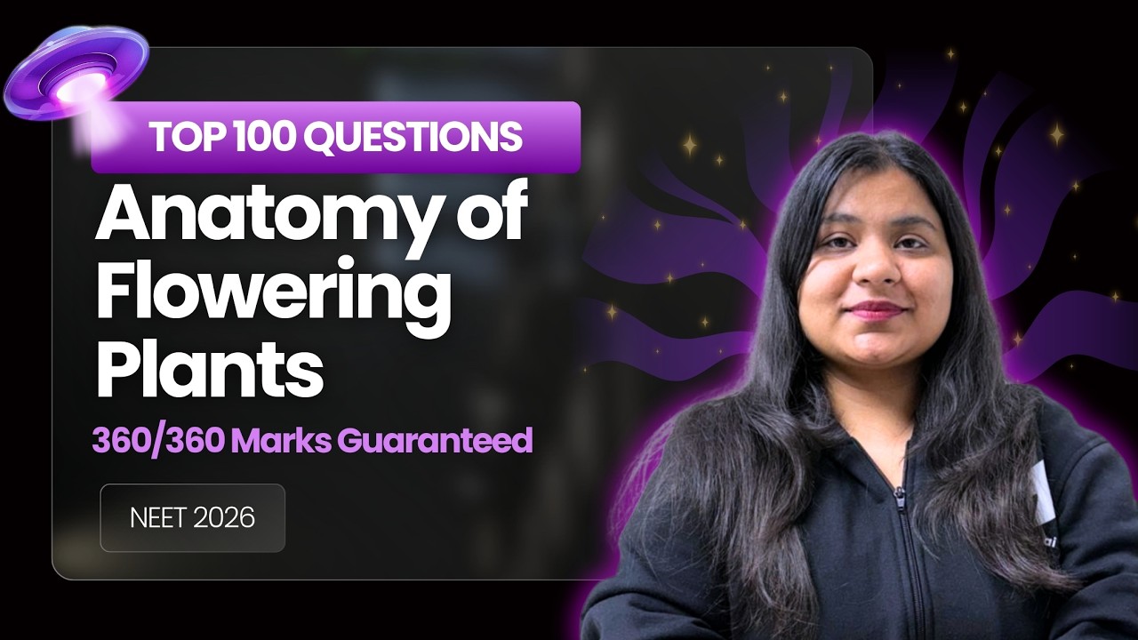 Anatomy of Flowering Plants | Most Expected Questions | Class 11 | NEET Biology