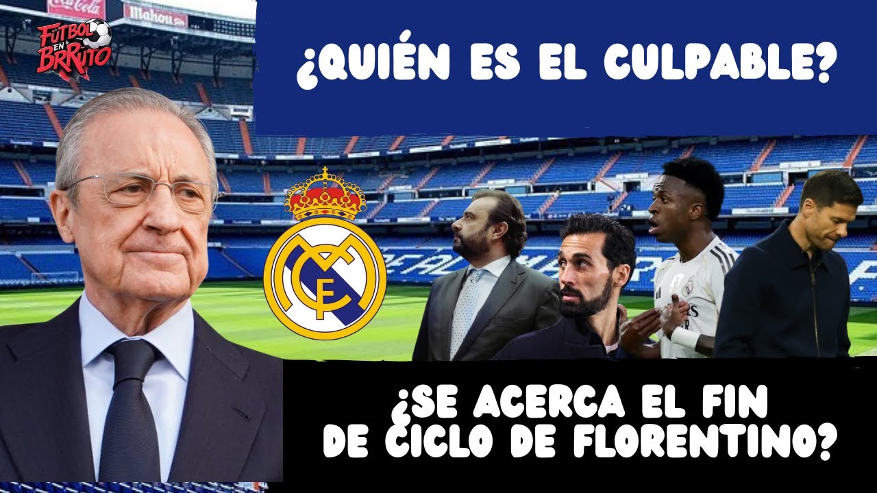 REAL MADRID ¿ Se acerca el FIN DE CICLO de FLORENTINO? ¿Quién es el culpable?