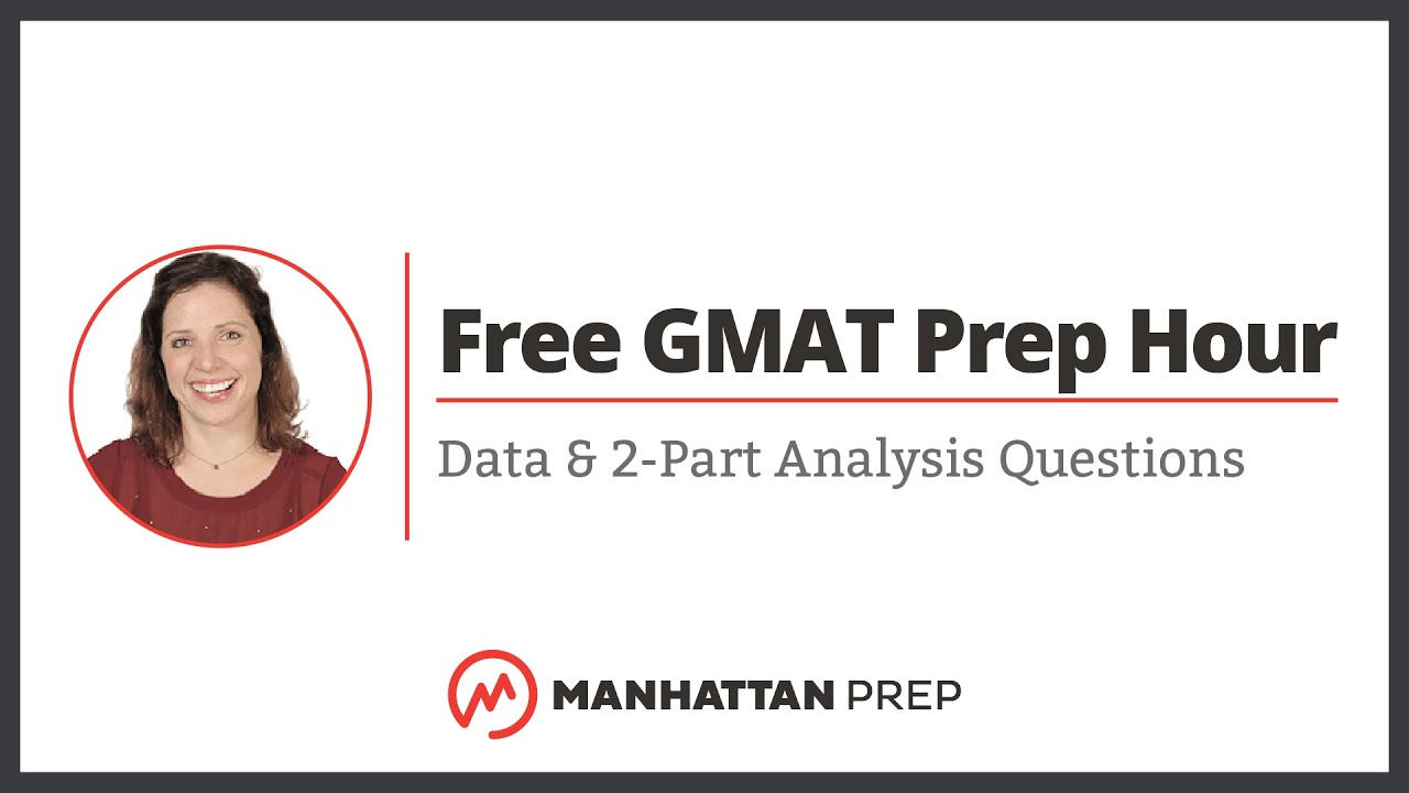 Free GMAT Prep Hour: Data & 2-Part Analysis Questions