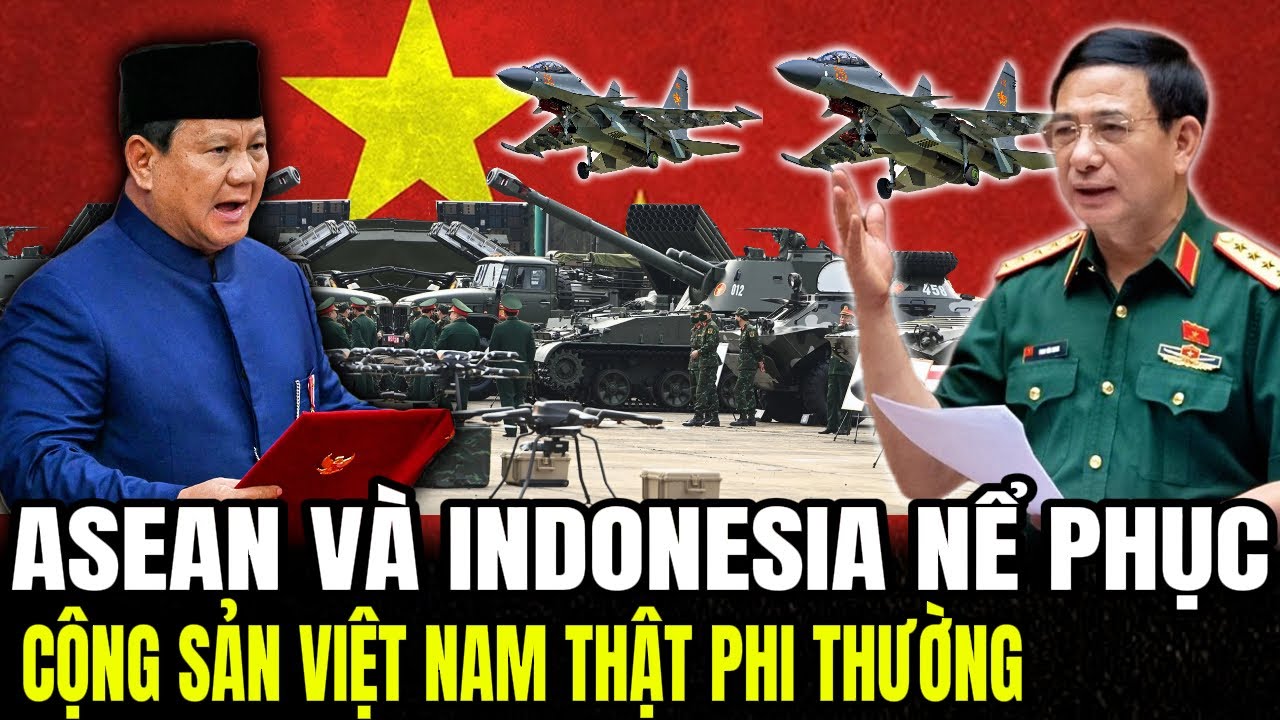 Asean Và Indonesia Nể Phục: CỘNG SẢN Việt Nam Thật Phi Thường | Lịch Sử Quân Sự