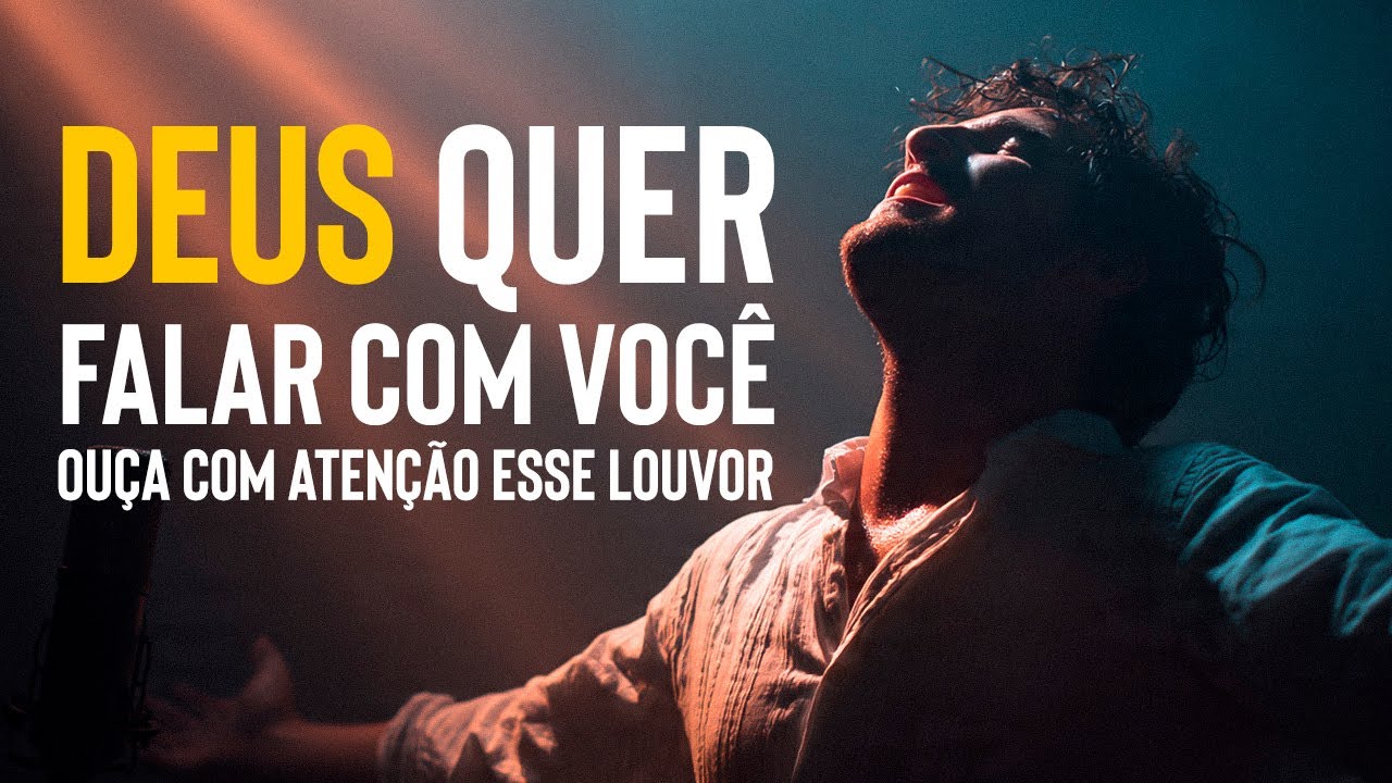 Deus Quer Falar Com Você. Pare Tudo e Ouça Essa Canção