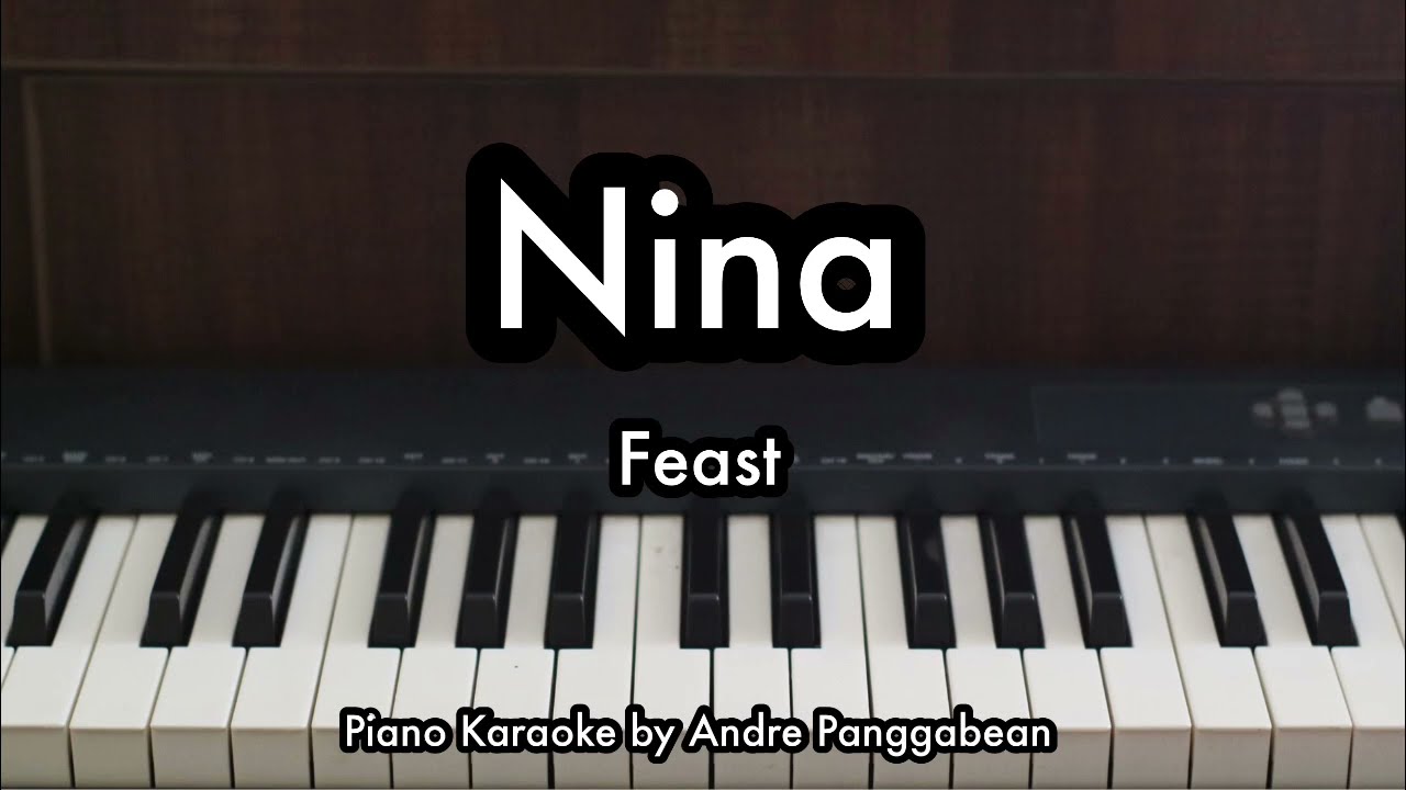 Nina - .Feast | Piano Karaoke by Andre Panggabean