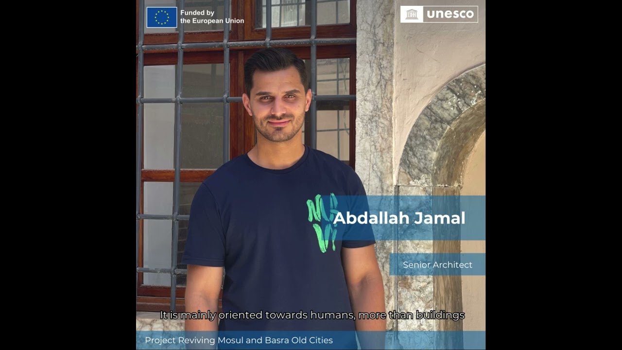 Abdallah Jamal - Reviving Mosul and Basra Old Cities