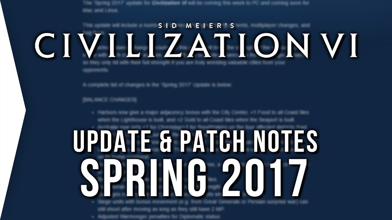 Civilization VI ► Spring 2017 Update Patch Notes! - [Free Civ 6 Update]