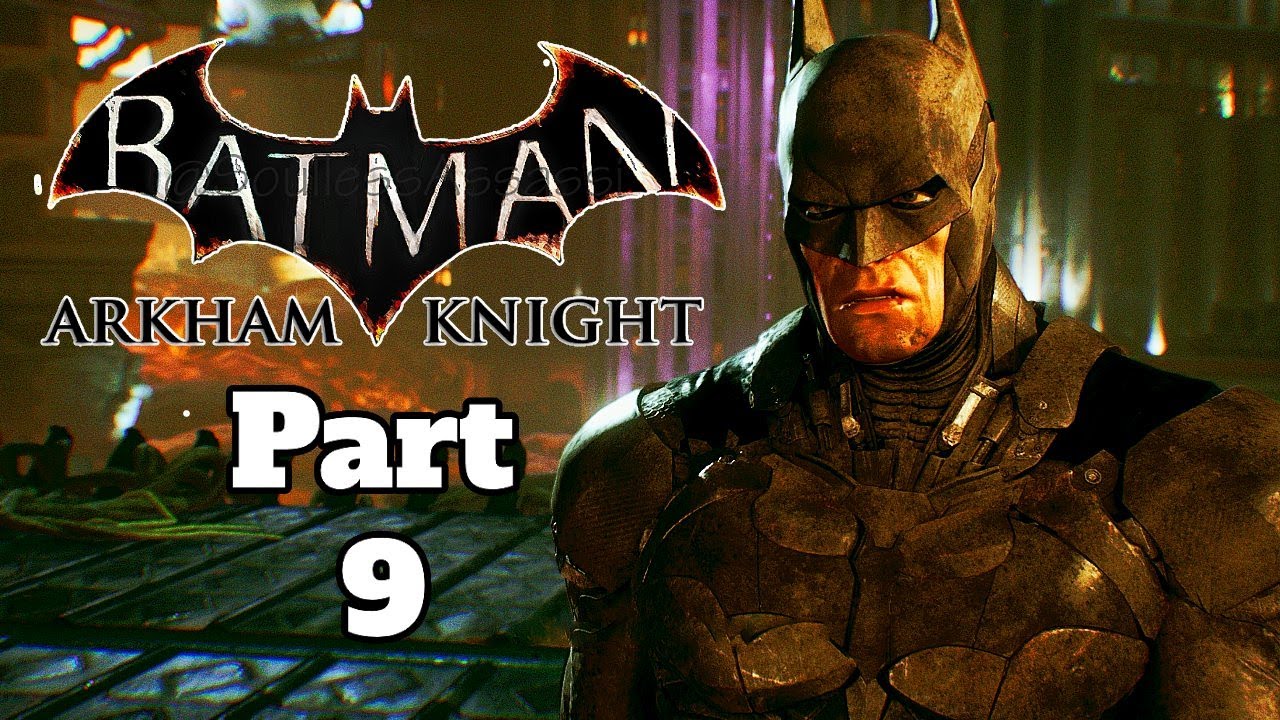 Batman Arkham Knight - Gameplay Walkthrough - Part 9