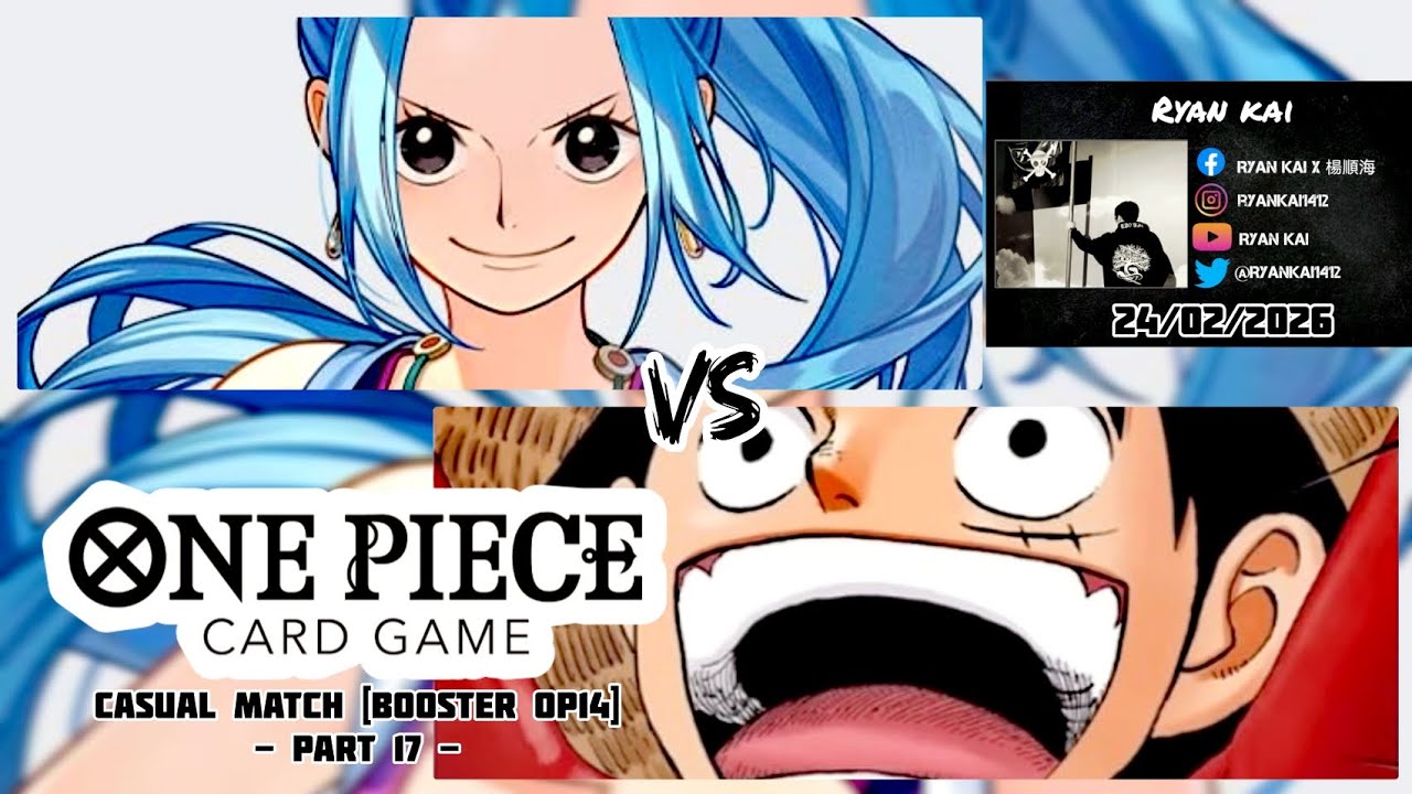 One Piece Card Game Casual Match Booster OP14 (Part 17) - Nerfeltari Vivi vs Monkey D. Luffy