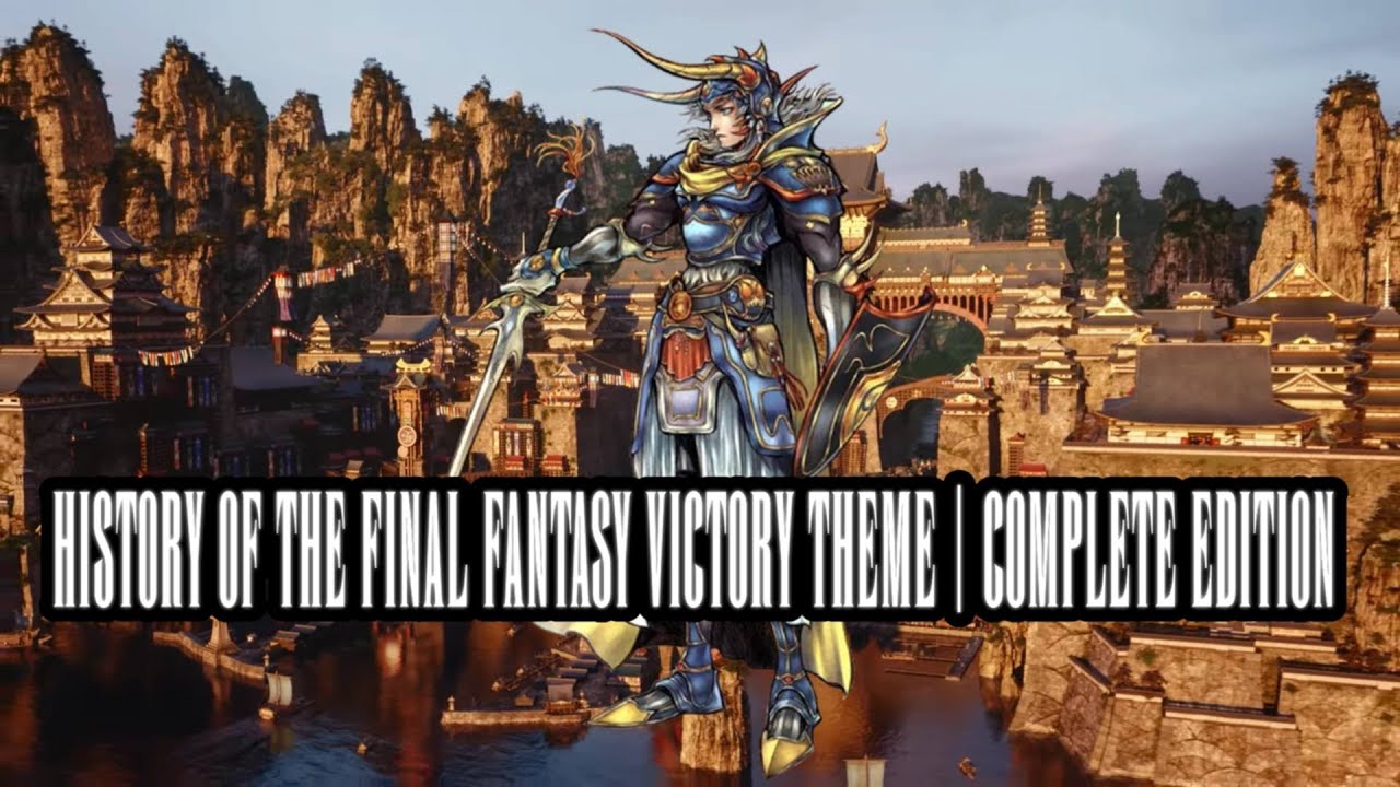 History of the Final Fantasy Victory Theme | Complete Edition