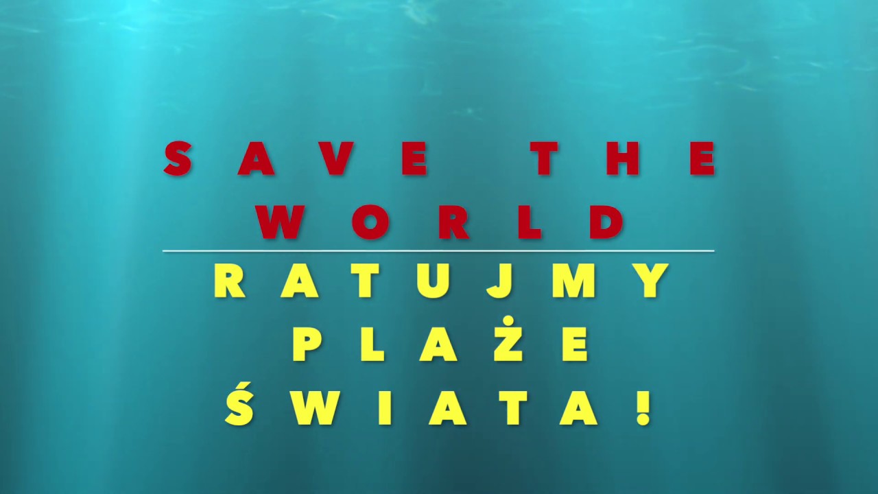Save the world - Ratujmy plaże świata!