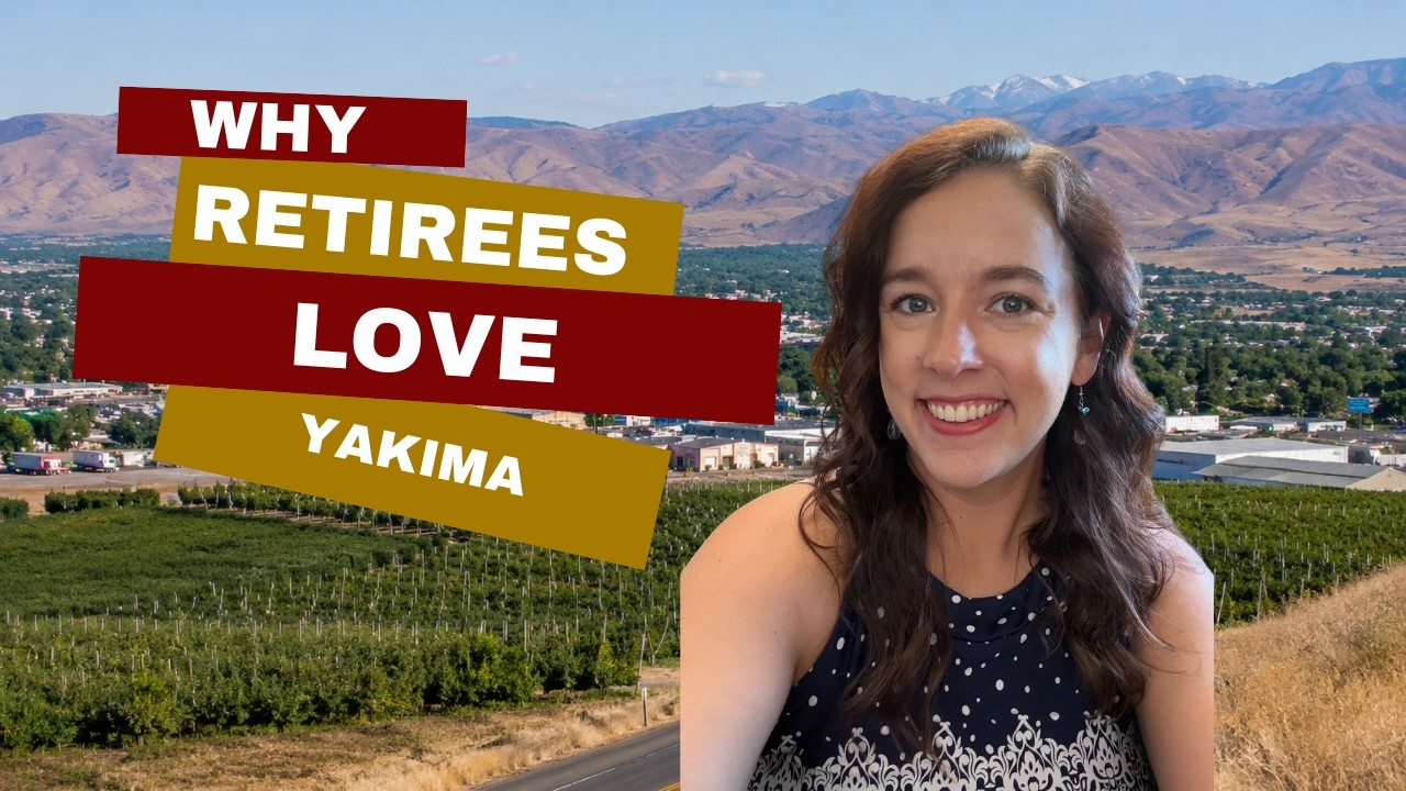 Why So Many Retirees Are Moving to Yakima, Washington