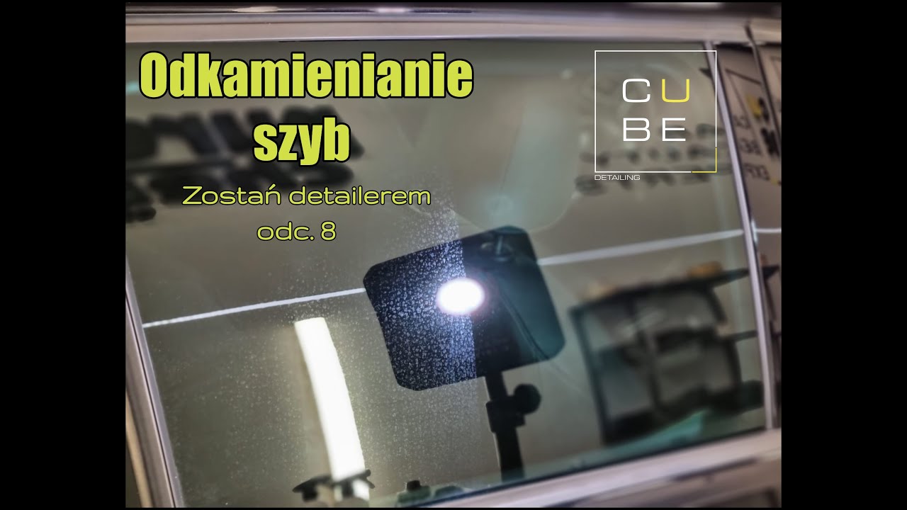 Zostań detailerem - odkamienianie szyb odc. 8