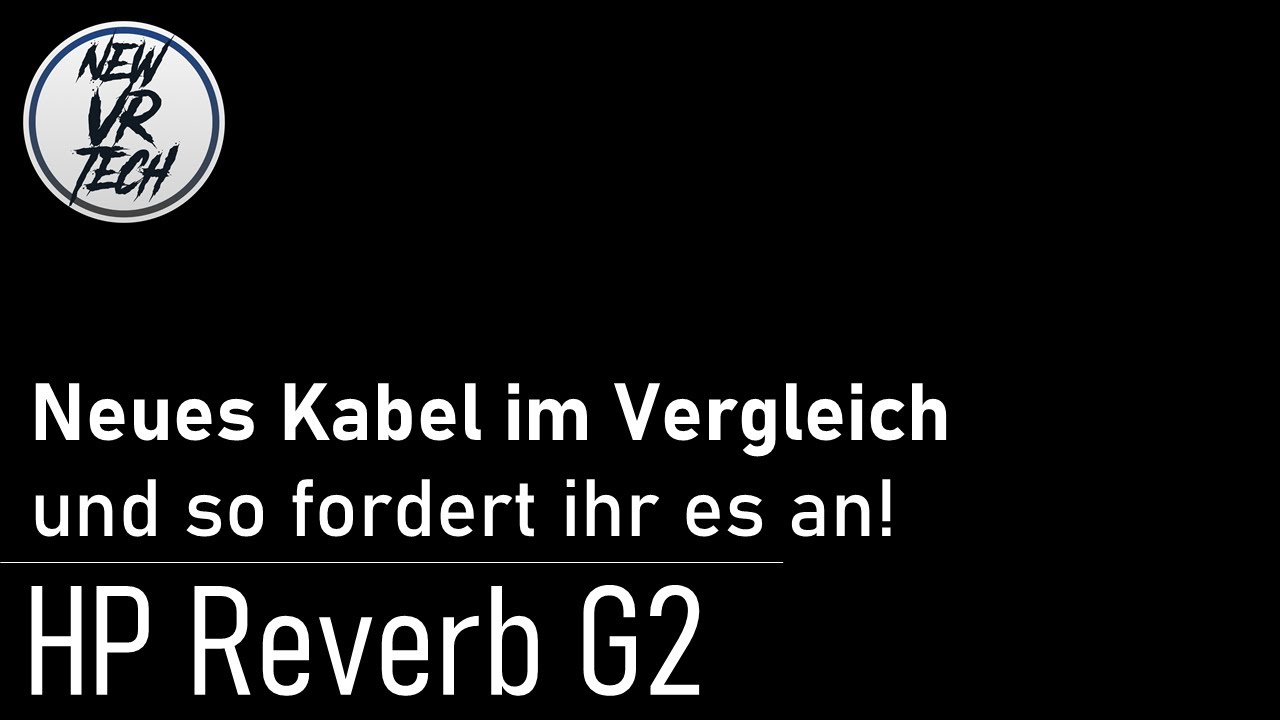 HP Reverb G2 // Neues Kabel im Vergleich: So fordert ihr es an!