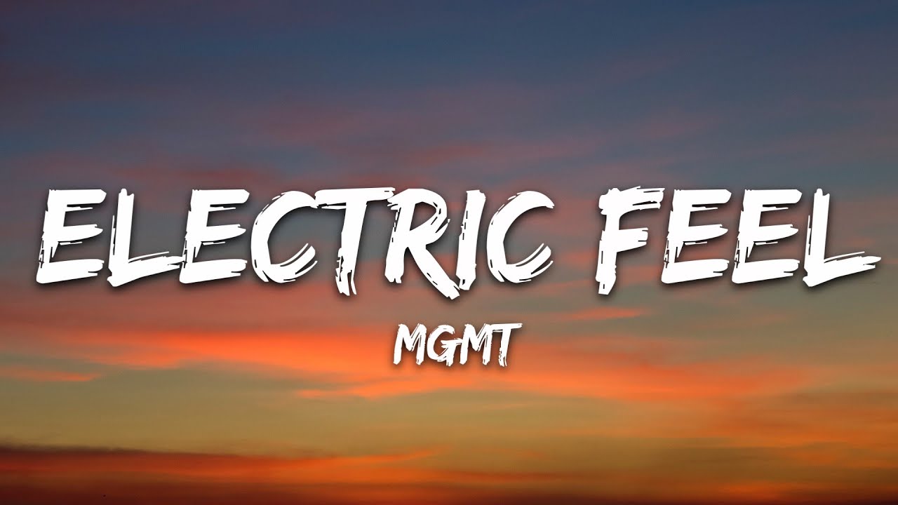 MGMT - Electric Feel (Lyrics)