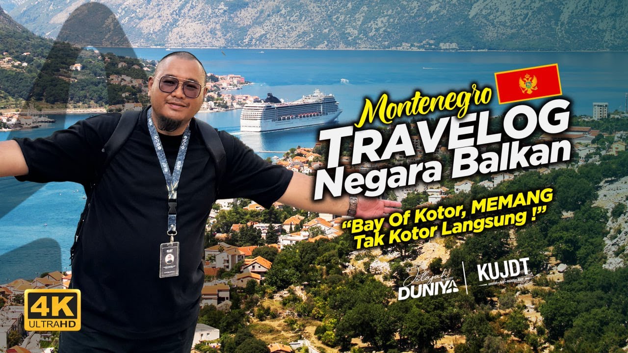 BAY OF KOTOR MONTENEGRO, MEMANG TAK KOTOR LANGSUNG!