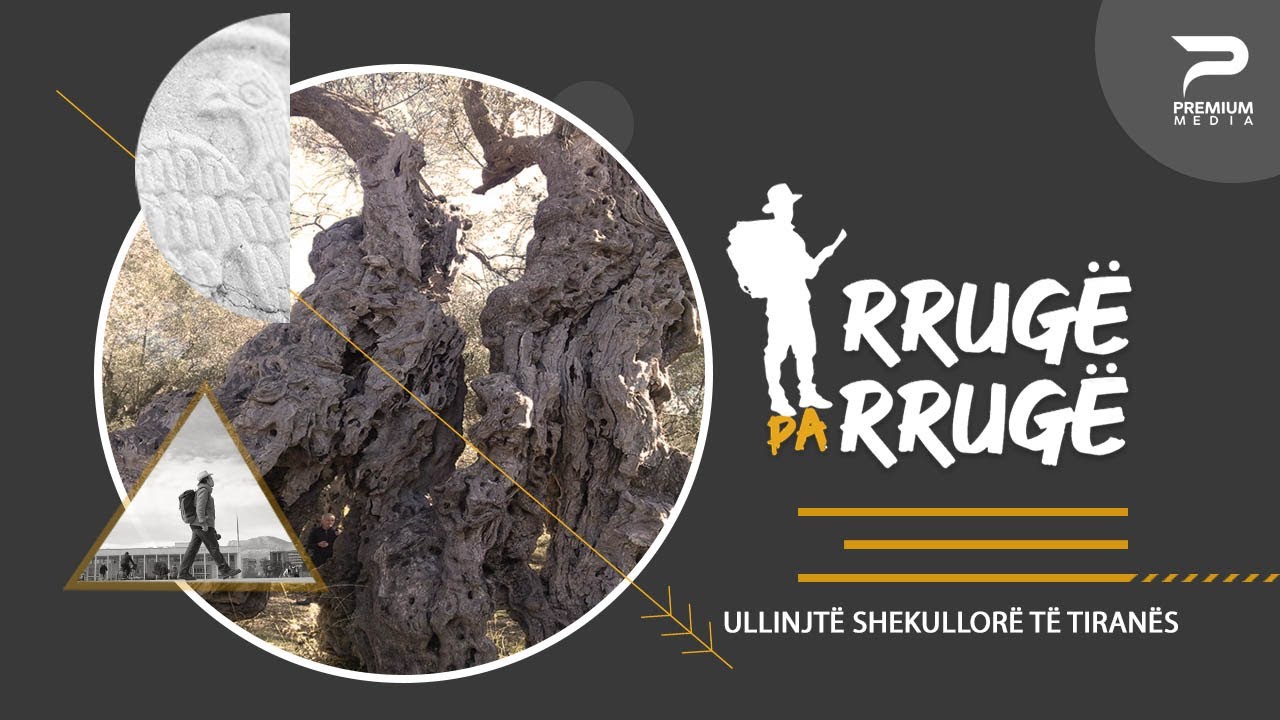 Ullinjtë shekullorë të Tiranës - Rrugë pa Rrugë - Premium Channel