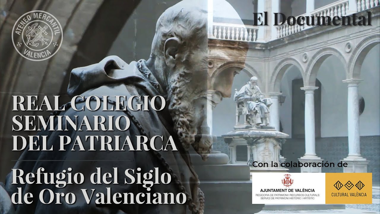 Real Colegio Seminario del PATRIARCA. Refugio del Siglo de Oro Valenciano. El Documental