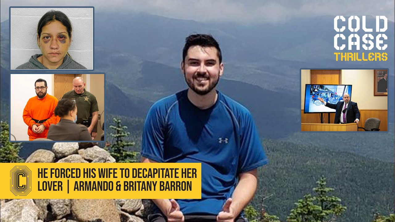 He forced his wife to decapitate her lover | Armando & Britany Barron