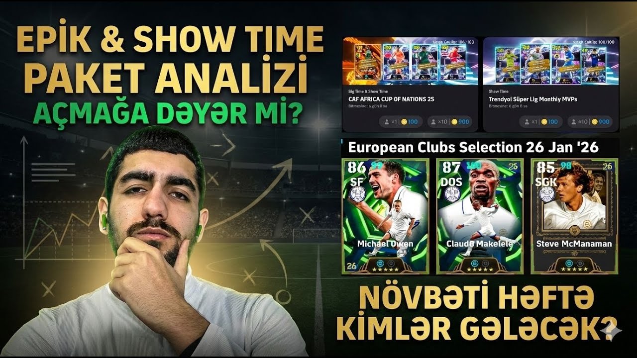 EPİK & SHOW TIME PAKET ANALİZİ! AÇMAĞA DƏYƏR Mİ? NÖVBƏTİ HƏFTƏ KİMLƏR GƏLƏCƏK? eFootball Mobile