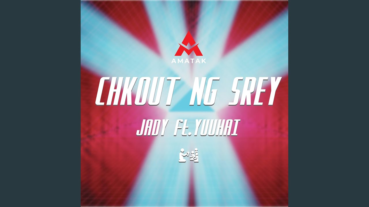 CHKOUT NG SREY (feat. YUUHAI)