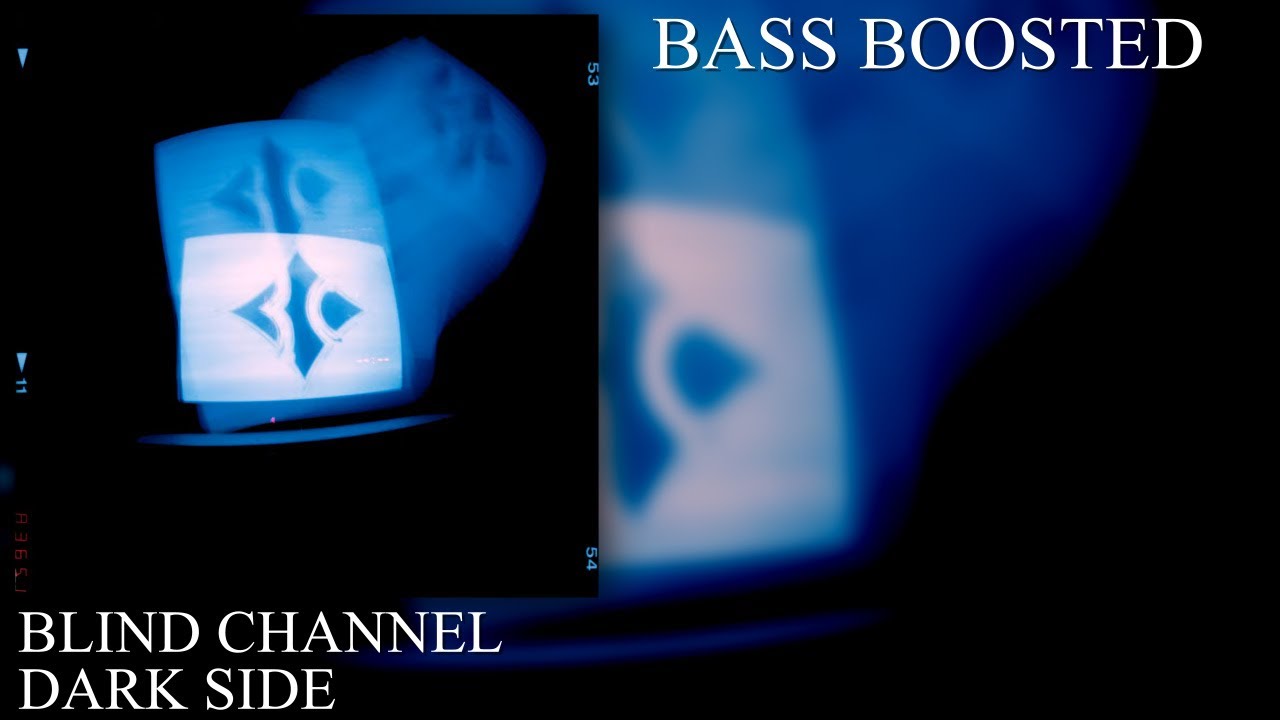 BLIND CHANNEL - DARK SIDE (BASS BOOSTED)