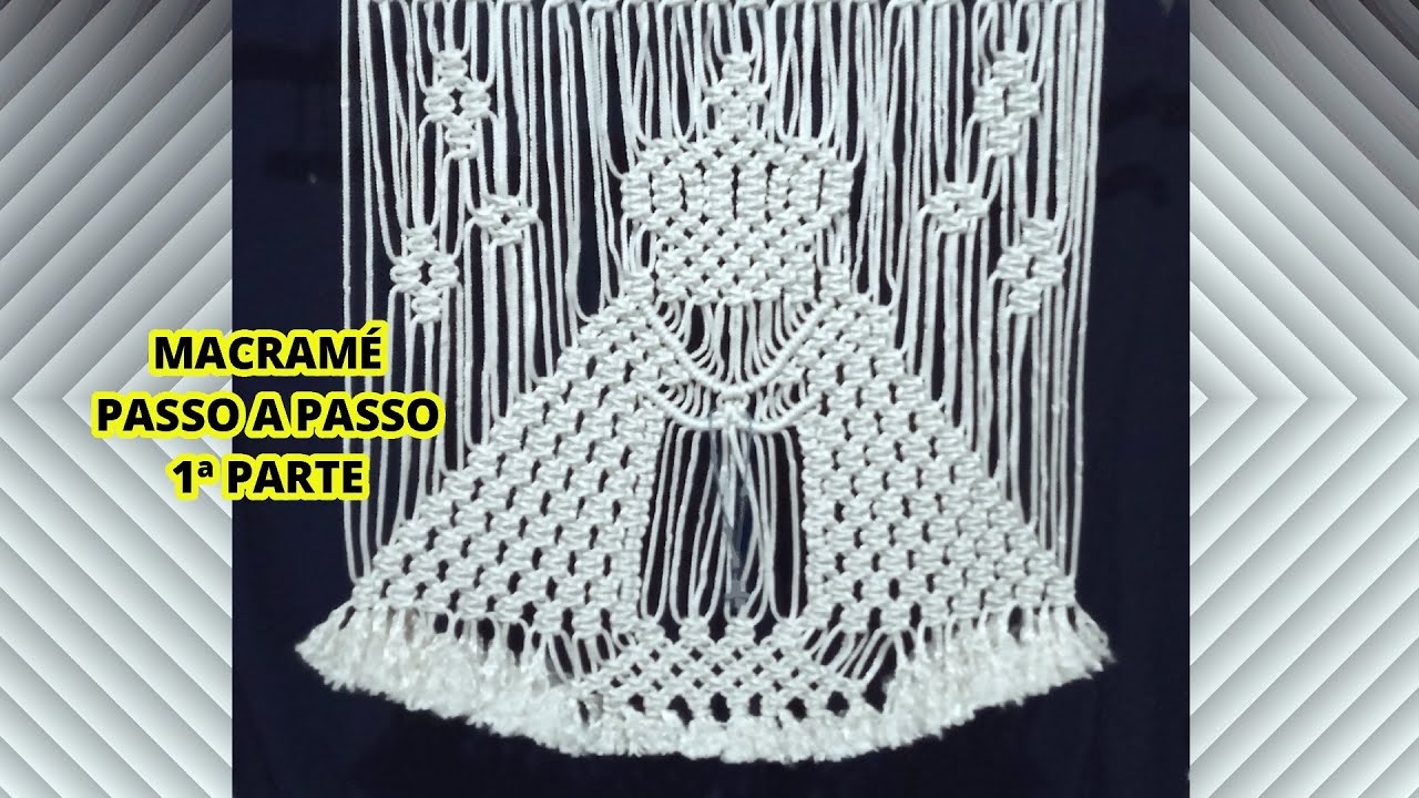 MACRAMÉ - PAINEL NOSSA SENHORA 🙏🌹 1ª PARTE DO PASSO A PASSO