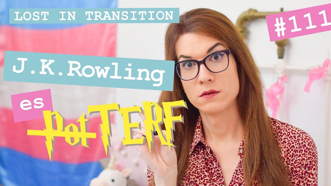 J.K. Rowling es TERF | Lost in Transition #111 | Elsa Ruiz