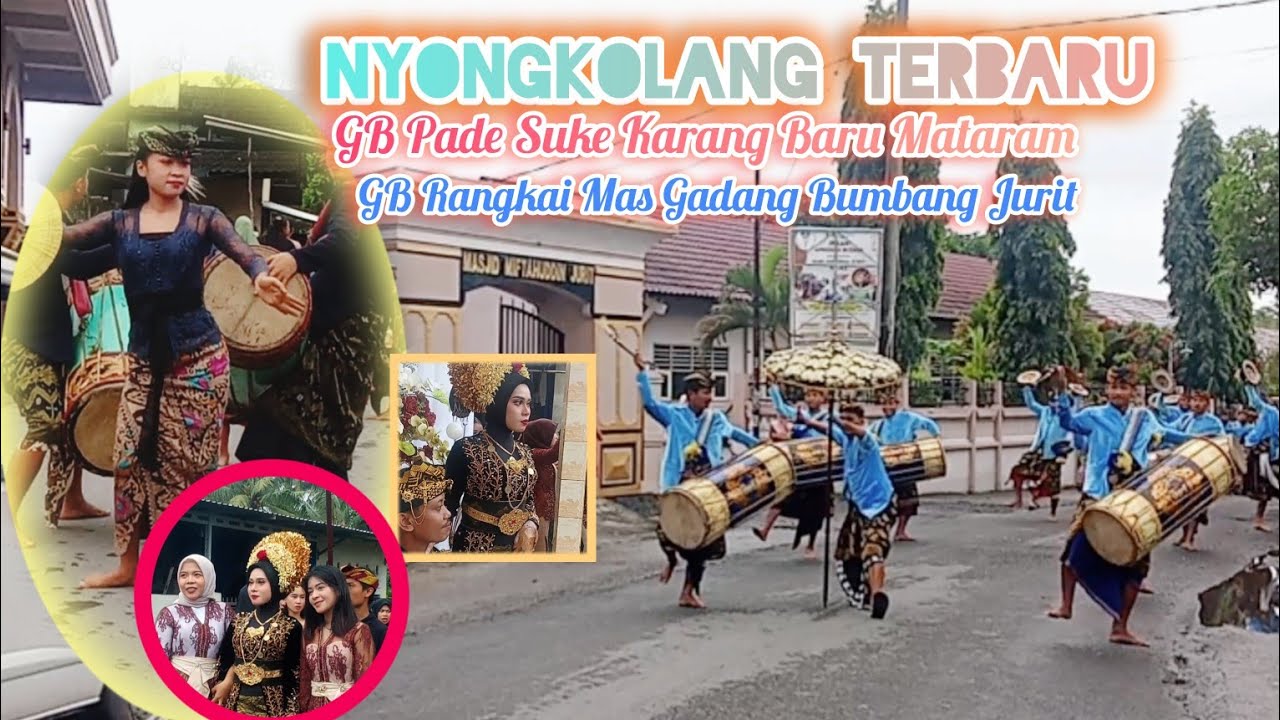 Nyongkolang Gendang Belek Pade Suke Karang Baru Mataram Gengdang Belek Rangkai Mas Gadang Bumbang