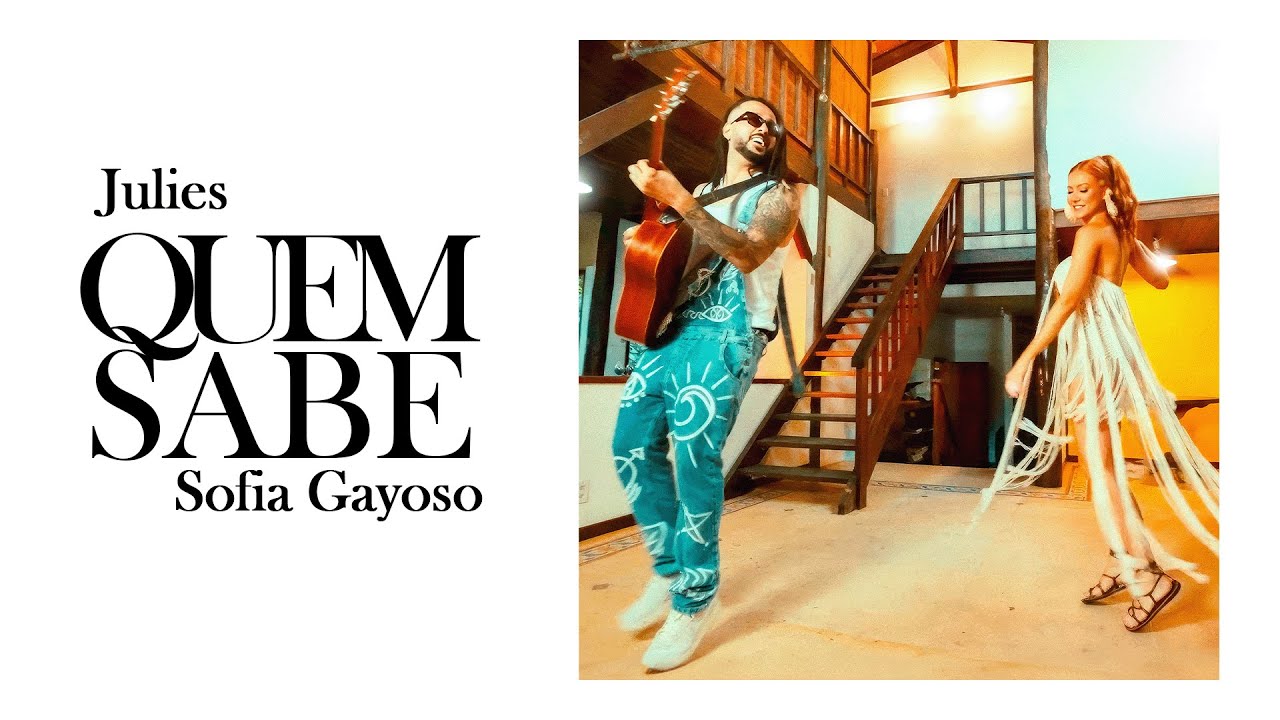 Quem Sabe - Julies, Sofia Gayoso