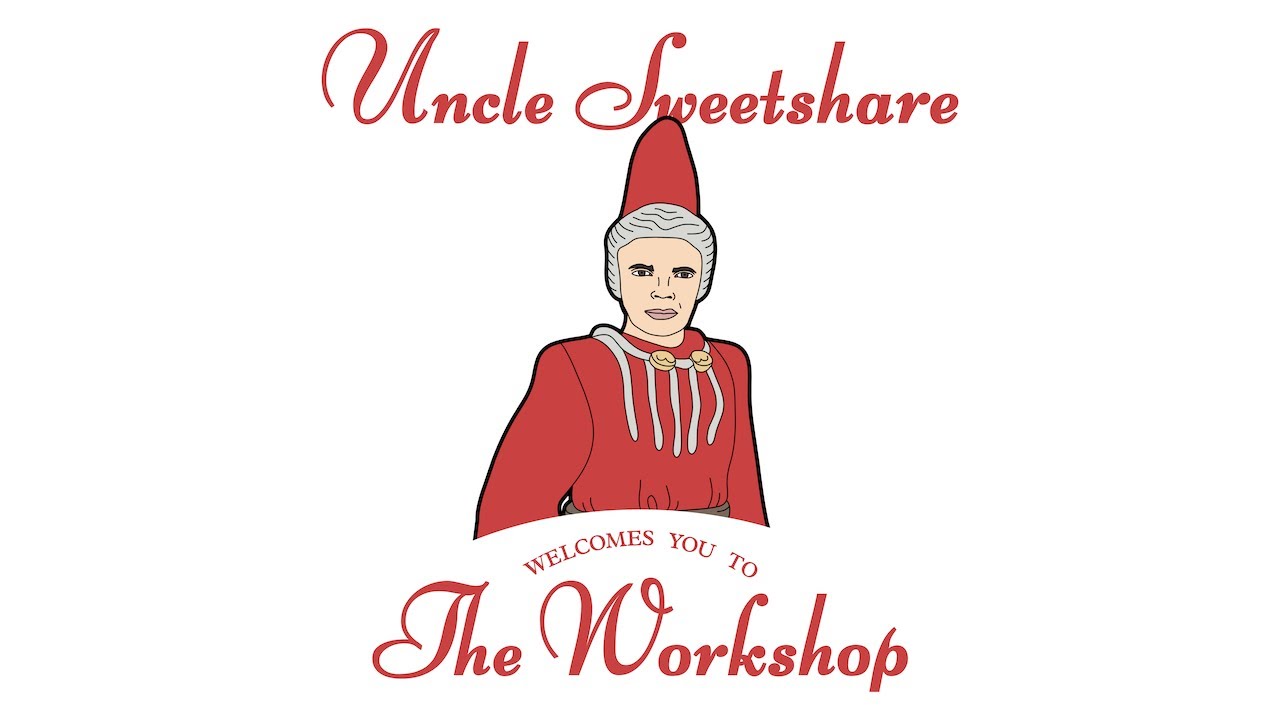 UNCLE SWEETSHARE'S WORKSHOP