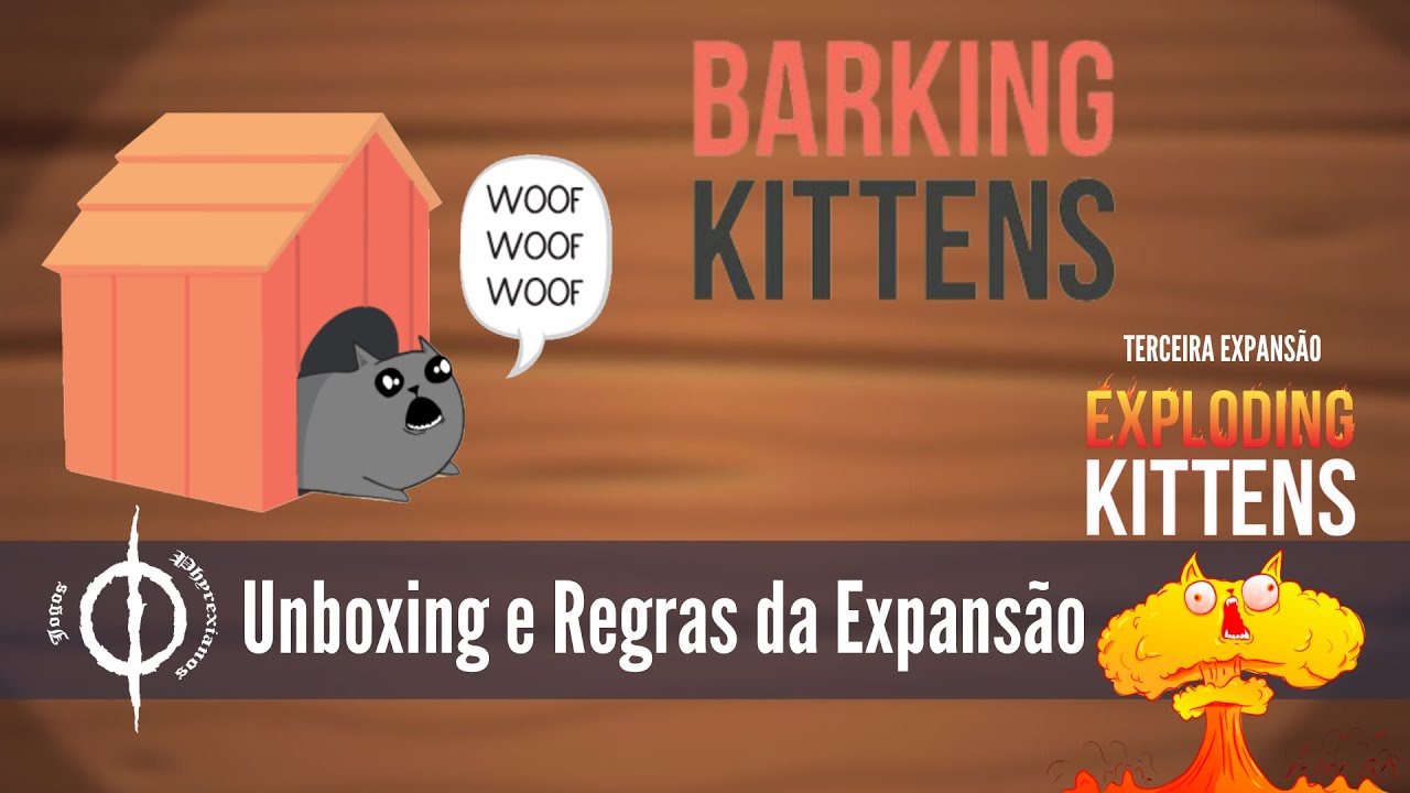Unboxing e Regras da Terceira Expansão de Exploding Kittens - Barking Kittens