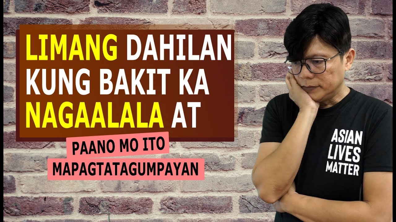 Limang Dahilan Kung Bakit Ka Nagaalala