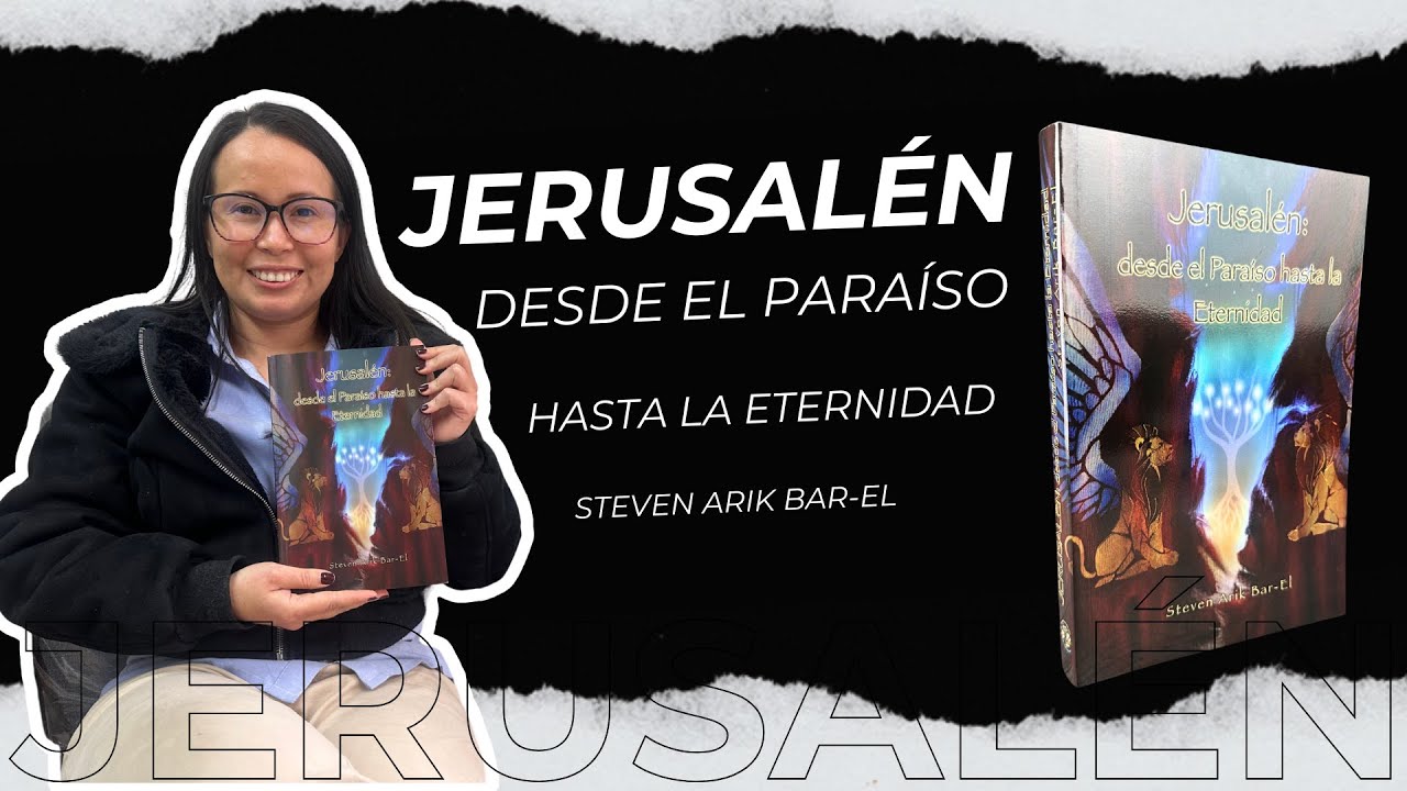 Jerusalén: desde el Paraíso hasta la Eternidad – Steven Arik Bar-el