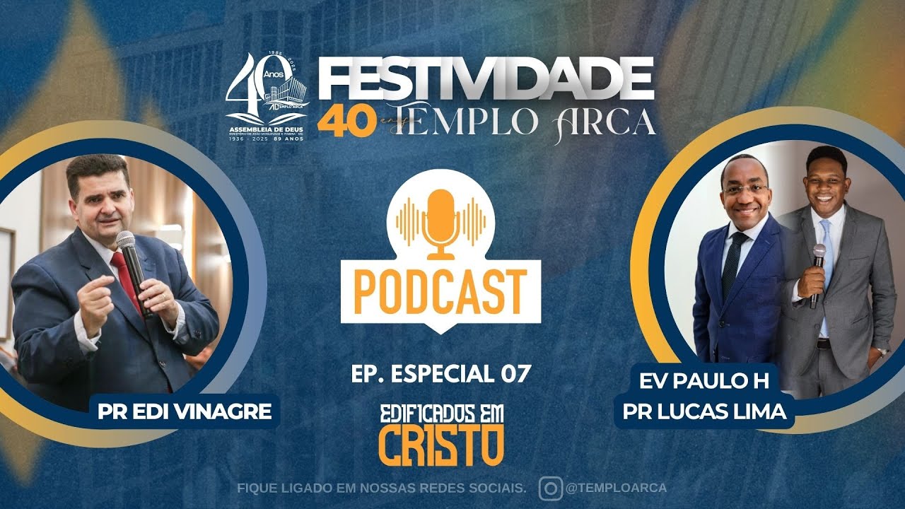 PODCAST 07 ESPECIAL 40 ANOS - PART: PR EDI VINAGRE