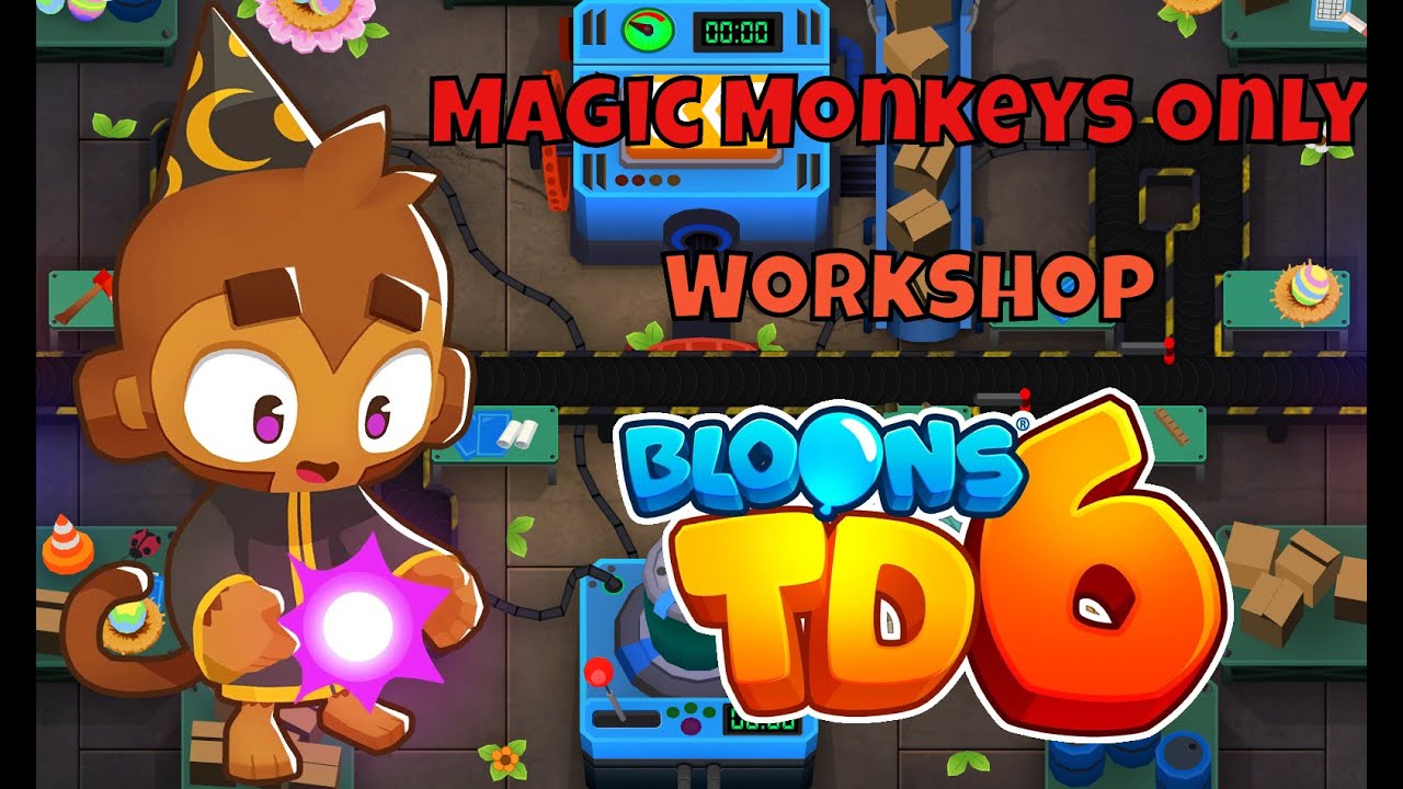 BTD6 - Magic Monkeys Only - Workshop