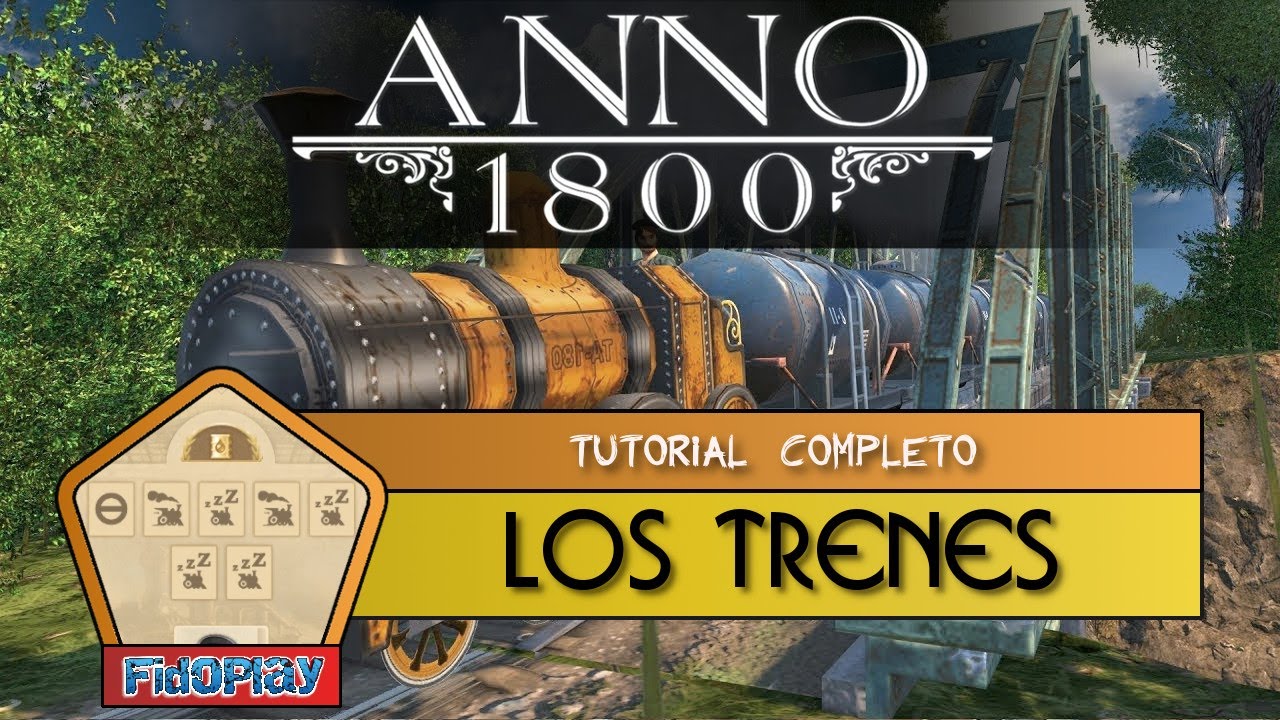 ☑️ ANNO 1800: Tutorial - Las Vias del Tren (Guía completa en Español) - [FidoPlay]