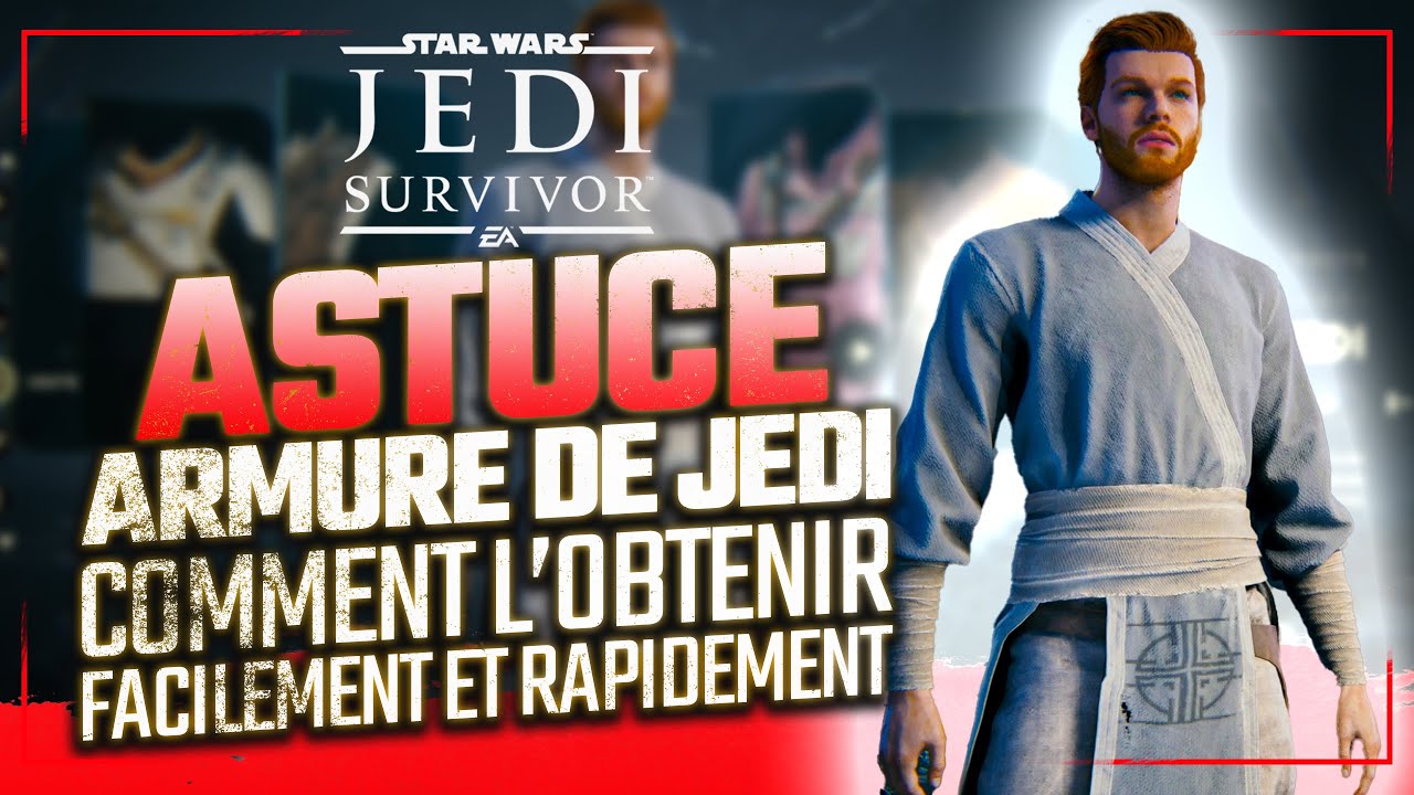 ASTUCE : STAR WARS JEDI SURVIVOR - 🔥 ARMURE DE JEDI COMMENT L'OBTENIR RAPIDEMENT ET FACILEMENT 🔥